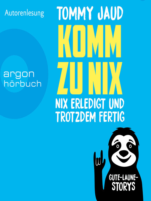 Title details for Komm zu nix--Nix erledigt und trotzdem fertig--Gute-Laune-Storys (Ungekürzte Autorenlesung) by Tommy Jaud - Wait list